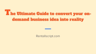 The Ultimate Guide to convert your on-demand business idea into reality