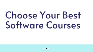 Choose Your Best Software courses