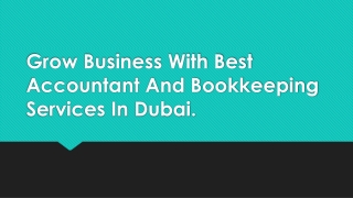 Grow Business With Best Accountant And Bookkeeping Services In Dubai.