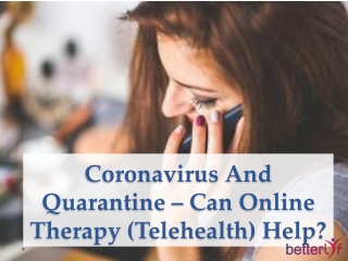 Coronavirus And Quarantine – Can Online Therapy (Telehealth) Help?