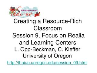 Creating a Resource-Rich Classroom Session 9, Focus on Realia and Learning Centers