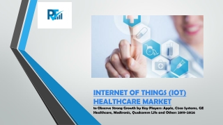 Internet Of Things (IoT) Healthcare Market to Observe Strong Growth by Key Players: Apple, Cisco Systems, GE Healthcare,