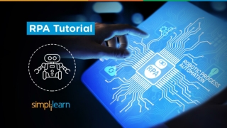 RPA Tutorial For Beginners | Robotic Process Automation Tutorial | RPA Training | Simplilearn