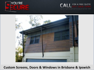 Custom Screens, Doors & Windows in Brisbane & Ipswich