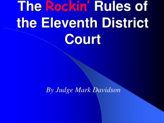 The Rockin’ Rules of the Eleventh District Court