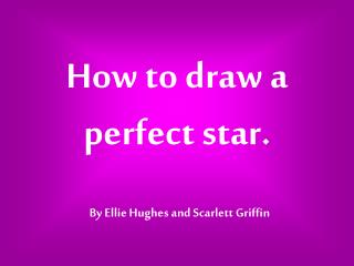 How to draw a perfect star.