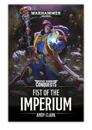 [PDF] Free Download Fist Of The Imperium By Andy Clark