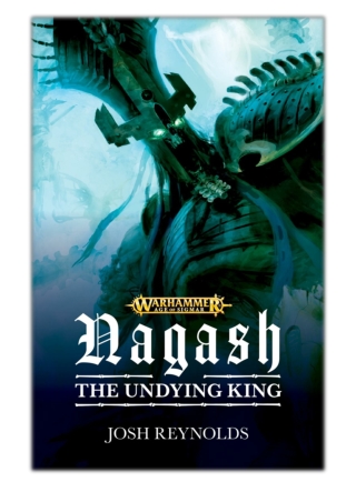 [PDF] Free Download Nagash: The Undying King By Josh Reynolds