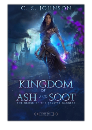 [PDF] Free Download Kingdom of Ash and Soot By C. S. Johnson