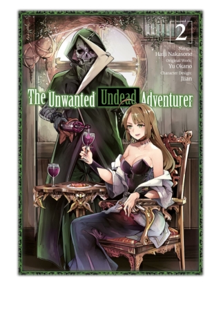 [PDF] Free Download The Unwanted Undead Adventurer (Manga) Volume 2 By Yu Okano