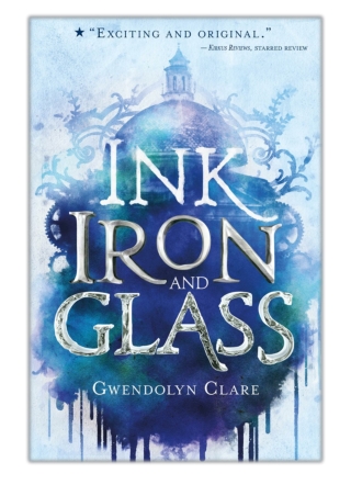 [PDF] Free Download Ink, Iron, and Glass By Gwendolyn Clare