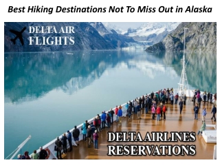 Best Hiking Destinations Not To Miss Out in Alaska