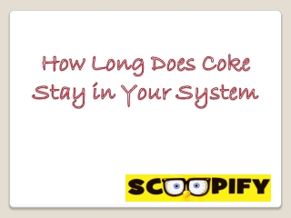 How Long Does Coke Stay in Your System and The Side-Effects