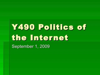 Y490 Politics of the Internet