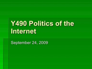 Y490 Politics of the Internet