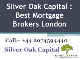 Silver Oak Capital : Best Mortgage Brokers London