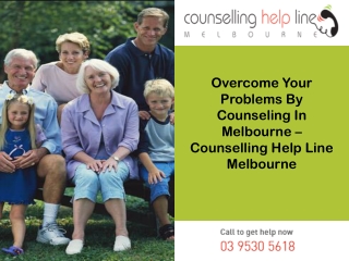Overcome Your Problems By Counseling In Melbourne – Counselling Help Line Melbourne
