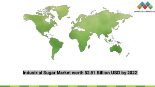 Industrial Sugar Market Growth Trends, Business Development, and Applications, 2022