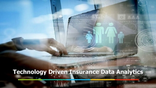 Technology Driven Insurance Data Analytics