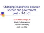 Changing relationship between science and government post - 9-11-01