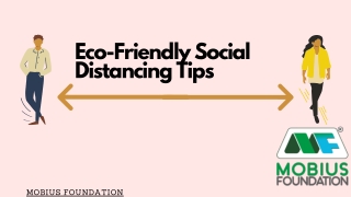 ECO-Friendly Social Distancing Tips: Mobius Foundation