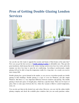 Pros of Getting Double Glazing London Services Are you the one who wants to upgrade the security and beauty of their hom