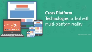 Cross Platform Technologies to Deal with Multi-Platform Reality