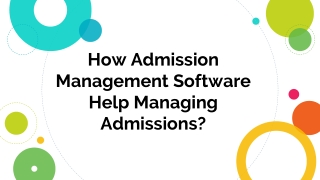How admission management software help managing admissions?