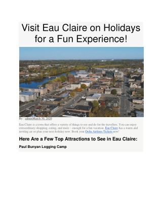 Visit Eau Claire on Holidays for a Fun Experience!