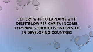 Jeffery Whippo Explains Why, Despite Low Per Capita Income, Companies Should Be Interested In Developing Countries