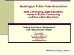 Finding the Lowest Responsive and Responsible Bidder Presented By: Frank J. Chmelik Chmelik Sitkin Davis P.S. B