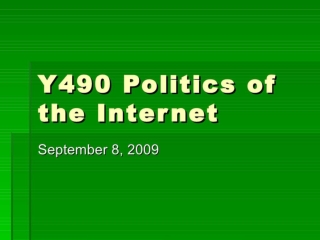 Y490 Politics of the Internet