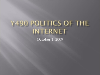 Y490 Politics of the Internet