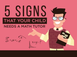 5 Signs That Your Child Needs A Math Tutor