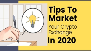 Tips To Market Your Cryptocurrency Exchange In 2020