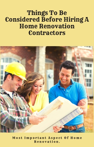 Things To Be Considered Before Hiring A Home Renovation Contractors