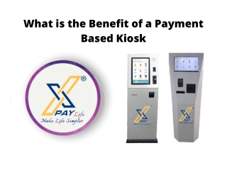 What is the benefit of a payment based kiosk