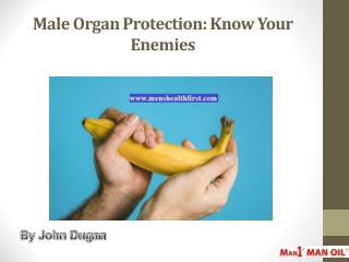 Male Organ Protection: Know Your Enemies