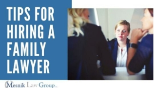 TIPS FOR HIRING A FAMILY LAWYER