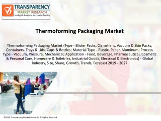 New Update on Thermoforming Packaging Market Scope ,Size, Share, Growth, Future Trends 2019 - 2027