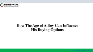 How The Age of A Boy Can Influence His Buying Options