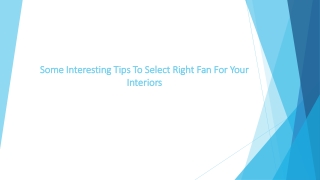 How To Choose The Right Fan For Your Interiors