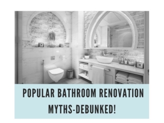 Popular Bathroom Renovation Myths-DEBUNKED!