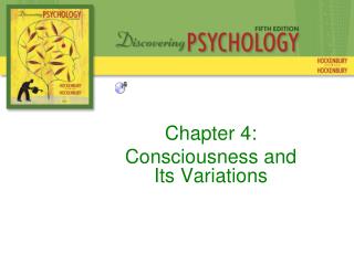 Chapter 4: Consciousness and Its Variations