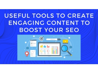 Amazing Tools to Create Engaging Content to Boost Your SEO