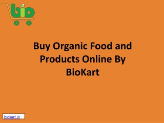 Buy Organic Product And Food Online by BioKart