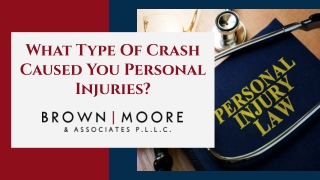 What Type Of Crash Caused You Personal Injuries?