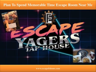 Plan To Spend Memorable Time Escape Room Near Me