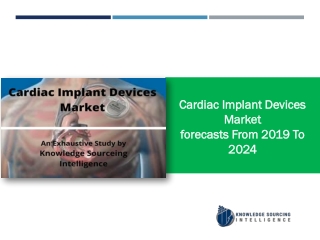 Cardiac Implant Devices Market Research report- Forecasts From 2020 To 2024