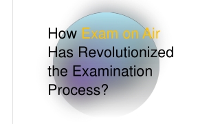 How exam on air has revolutionized the examination process?